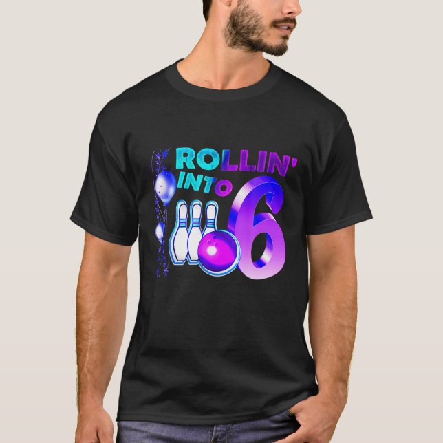 Bowling Födelsedagsfest 6e Rollin i 6 års ålder T Shirt (Framsida)