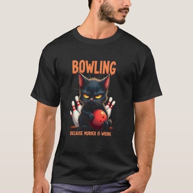 Bowling för att mord är fel - Rolig katt T Shirt (Framsida)