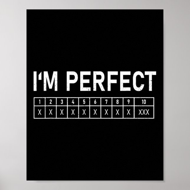 Bowling Funny Jag är Perfekt 300 Spel Bowlareare Poster (Framsidan)