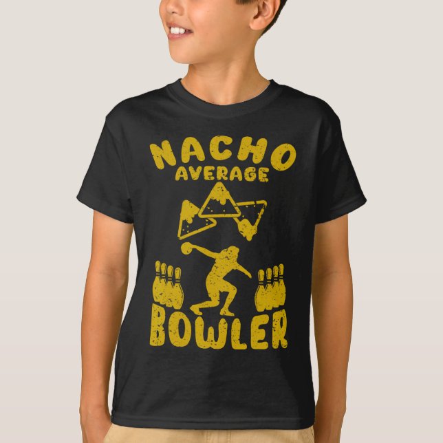 Bowling Funny Nacho Average Bowlareare Cinco De Ma T Shirt (Framsida)