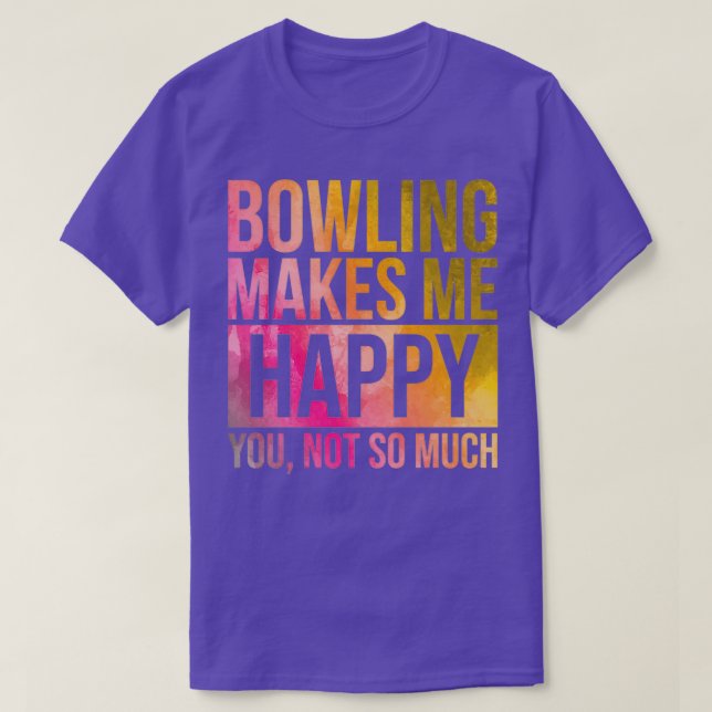 Bowling gör mig Lycklig i vattenfärg T Shirt (Design framsida)