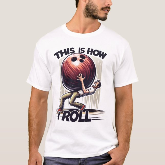 Bowling Humor T Shirt (Framsida)