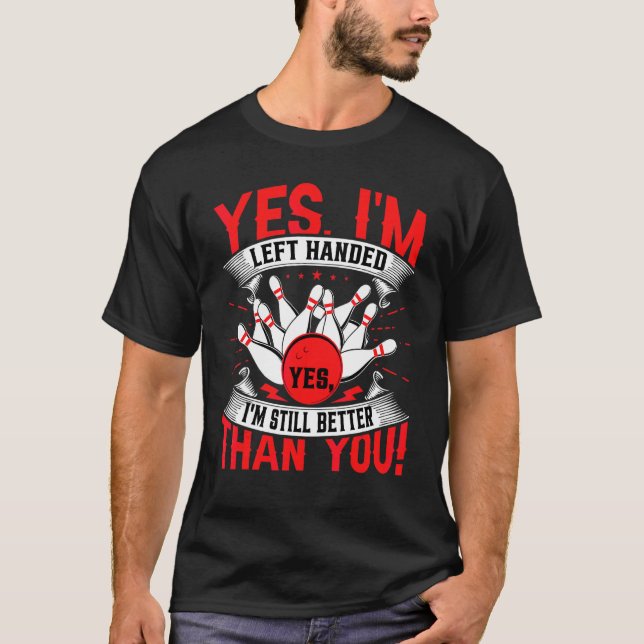Bowling Ja jag är vänsterhänt bowling  vänsterhänt T Shirt (Framsida)