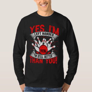 Bowling Ja jag är vänsterhänt bowling vänsterhänt T Shirt
