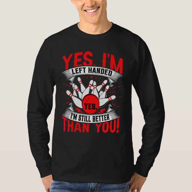 Bowling Ja jag är vänsterhänt bowling  vänsterhänt T Shirt (Framsida)