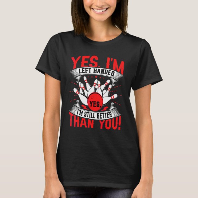 Bowling Ja jag är vänsterhänt bowling  Vänsterhänt T Shirt (Framsida)