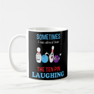 Bowling, jag kan höra tio Pin Laughny Bowlareare Kaffemugg