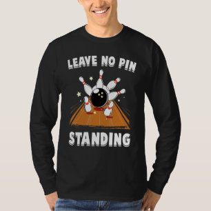 Bowling - Lämna No Pin ständiga - Bowl - Idrotten T Shirt