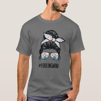 Bowling Mom Life Messy Bun Hair Glasses T Shirt