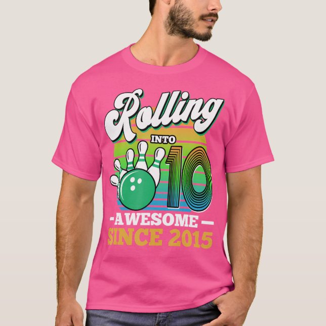 Bowling Party Rolling Into 10 Awesome Since 2015 1 T Shirt (Framsida)