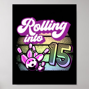 Bowling Party Rolling into 15 Bowling Birthday Poster