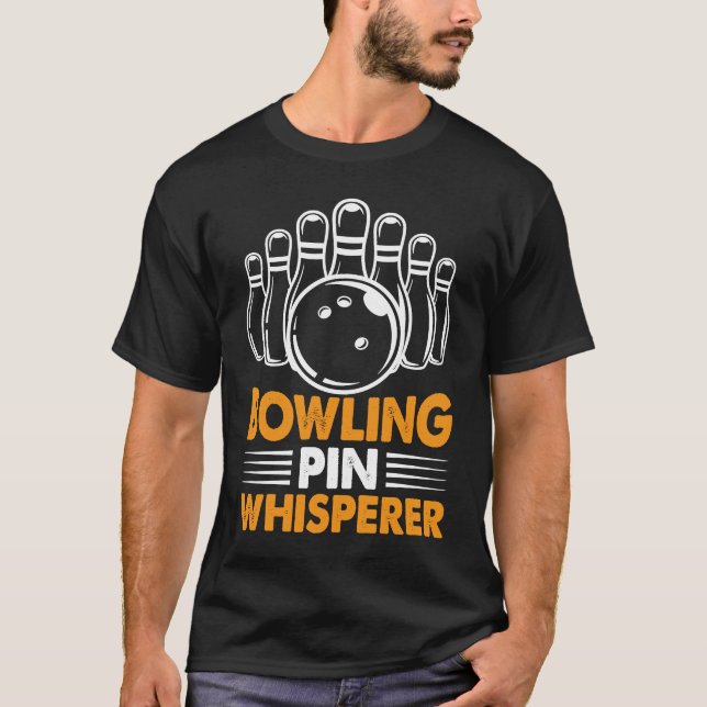 Bowling Pin Whisperer I Bowler I Bowling T Shirt (Framsida)