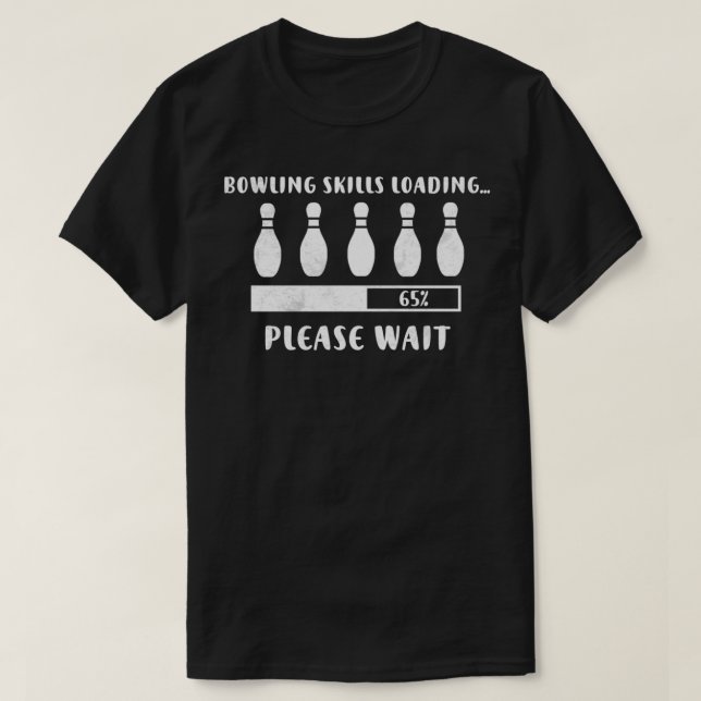 Bowling Player Skills Loading Funny Bowling T Shirt (Design framsida)