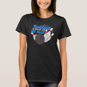 Bowling Pun shirt BOWLING ÄR HÖGER UPP MIN ALLEY R T