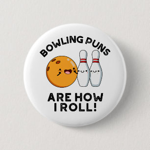 Bowling Puns är hur jag roll på sportpun Knapp