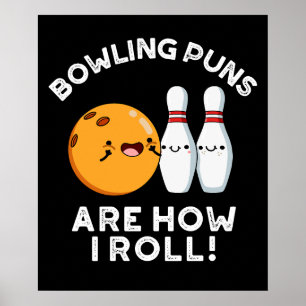 Bowling Puns är hur jag rullar idrottspun-Mörk BG Poster
