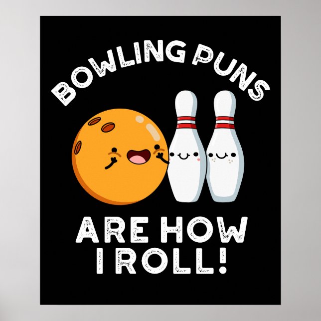 Bowling Puns är hur jag rullar idrottspun-Mörk BG Poster (Framsidan)