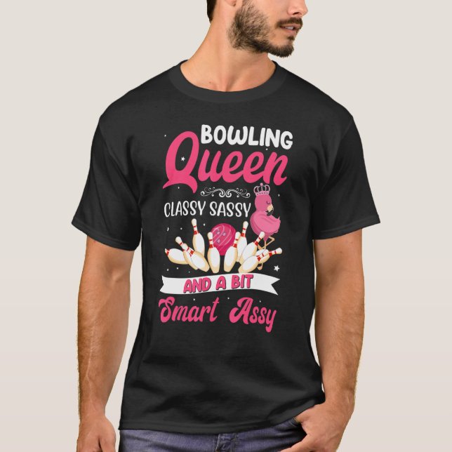 Bowling Queen Classy Sassy och ett litet smart Ass T Shirt (Framsida)