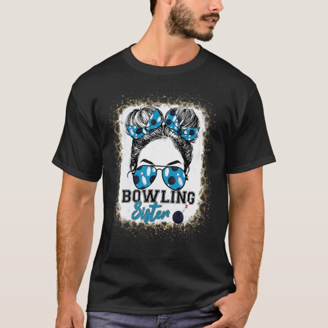 Bowling Sister Life Messy Bun Sunglasses Mothers D T Shirt (Framsida)