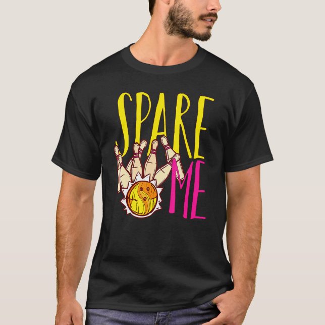 Bowling Spare Me Bowlers T Shirt (Framsida)