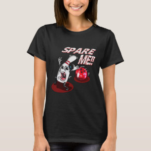 Bowling Spare Me Bowling Ll Bowling Pin Strejka Bo T Shirt