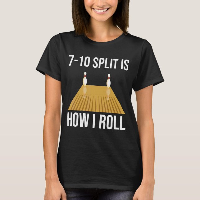 Bowling Split är hur jag rullar Bowlareare T Shirt (Framsida)