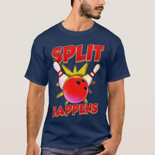 Bowling Split Happens Bowlareare team League Tourn T Shirt