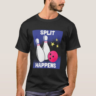 Bowling Split Happens Bowling Älskare Bowlareare O T Shirt