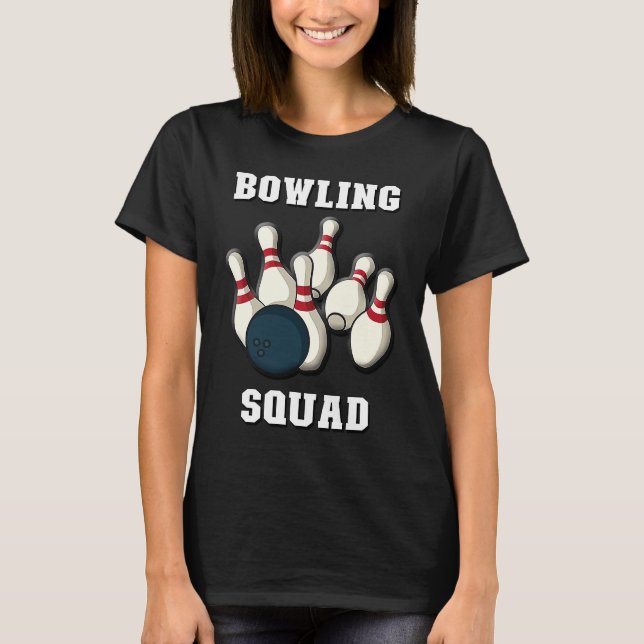 Bowling Squad  Men & Women Players  Ten Pin Bowlin T Shirt (Framsida)