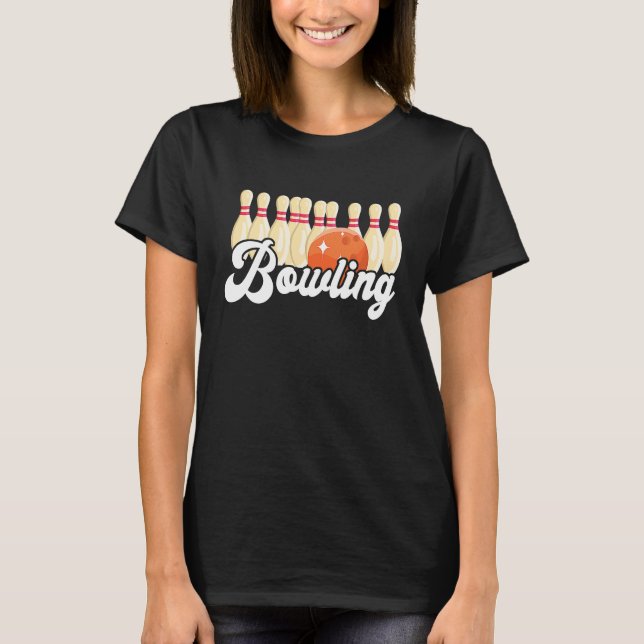 Bowling Strike Bowling Pins Bowling Ball Bowler Bo T Shirt (Framsida)