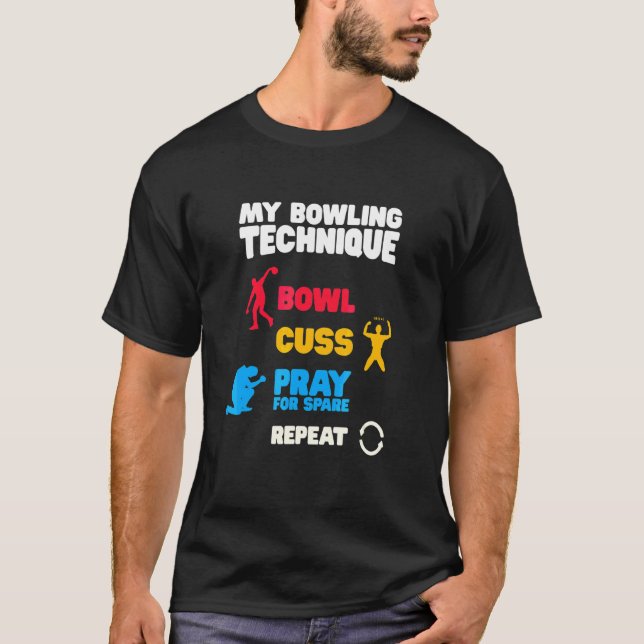 Bowling Technique Bowling Curses Prayers Bowling T Shirt (Framsida)