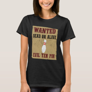 Bowling Ten Pen Wanted Poster Bowling League T Shirt