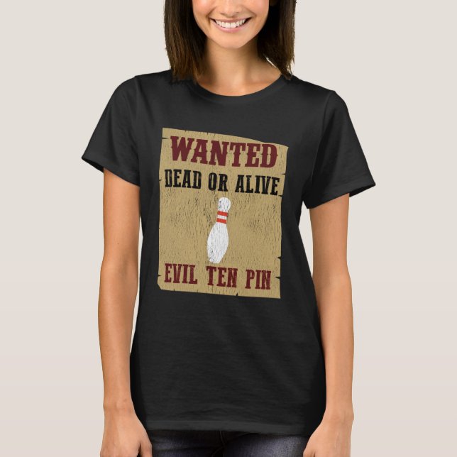Bowling Ten Pen Wanted Poster Bowling League T Shirt (Framsida)