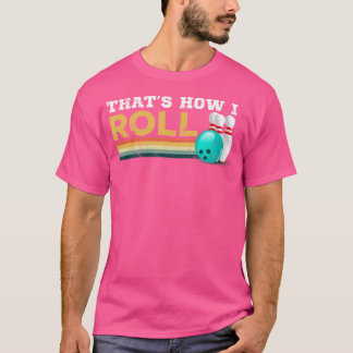 Bowling Thets Hur jag rullar T Shirt