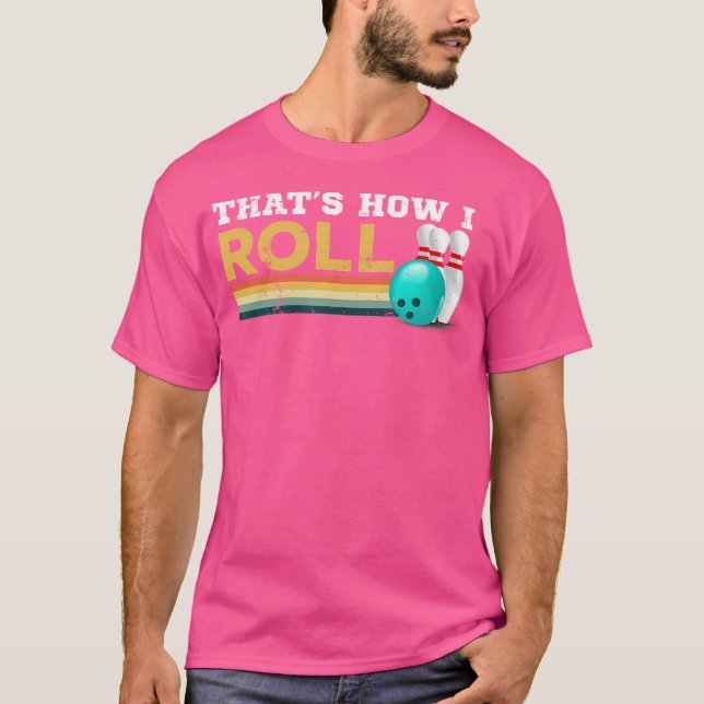Bowling Thets Hur jag rullar T Shirt (Framsida)