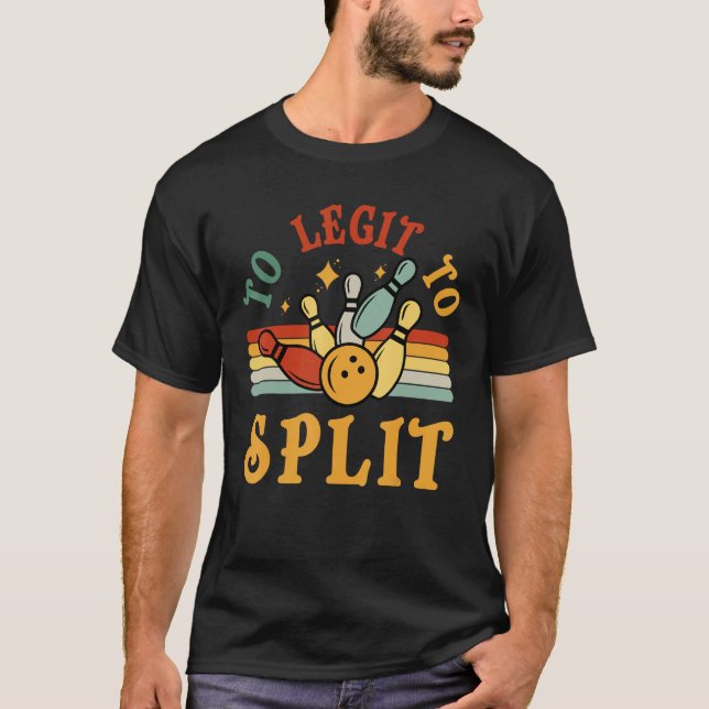 Bowling Too Legit To Split Men Women Bowler  Retro T Shirt (Framsida)