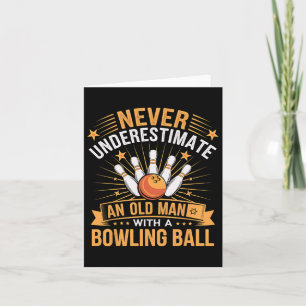 Bowling underskattar aldrig en gammal man med en B Kort