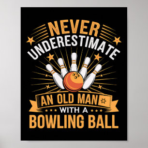 Bowling underskattar aldrig en gammal man med en B Poster