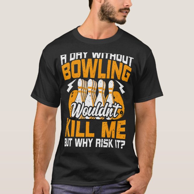 Bowls Day without Bowling Bowling Bowlareare T Shirt (Framsida)