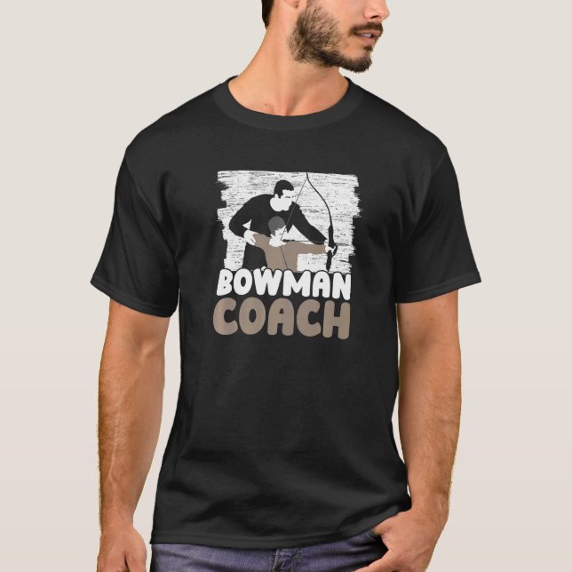 Bowman Coach  Archer Bowman Arrow Bow Archery Coac T Shirt (Framsida)