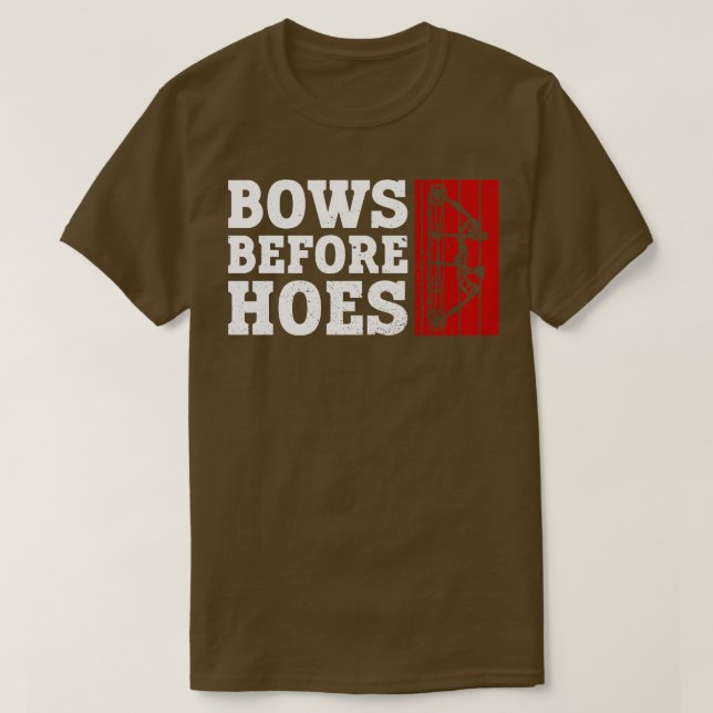 Bows before Hoes Archery Bow Archer (1) T Shirt (Design framsida)