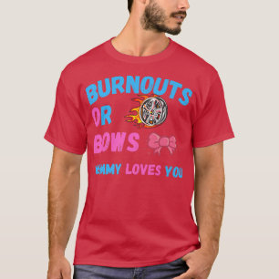 Bows eller Burnouts Mamma Kärlek du Gender Visa Ba T Shirt