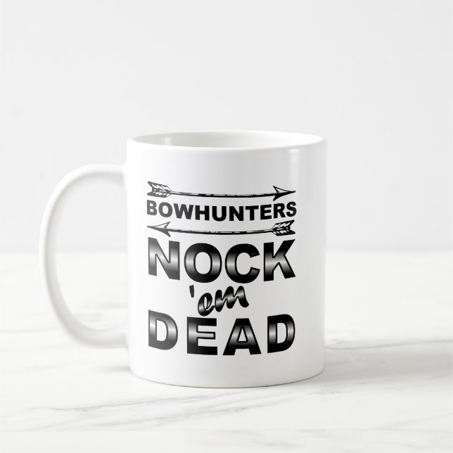 Bows Nock'em Dead Funny Hunting Mug Kaffemugg (Vänster)