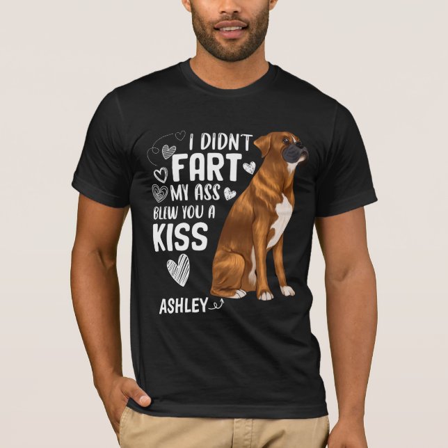 Boxer Didnt Fart Kiss Hund T Shirt (Framsida)