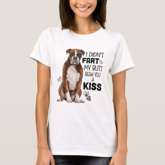 Boxer hund, jag satte inte min knapp på dig. t shirt