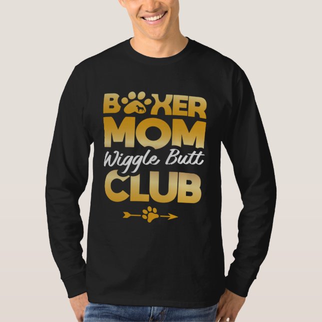 Boxer mom wiggle butt club for a Boxer T Shirt (Framsida)