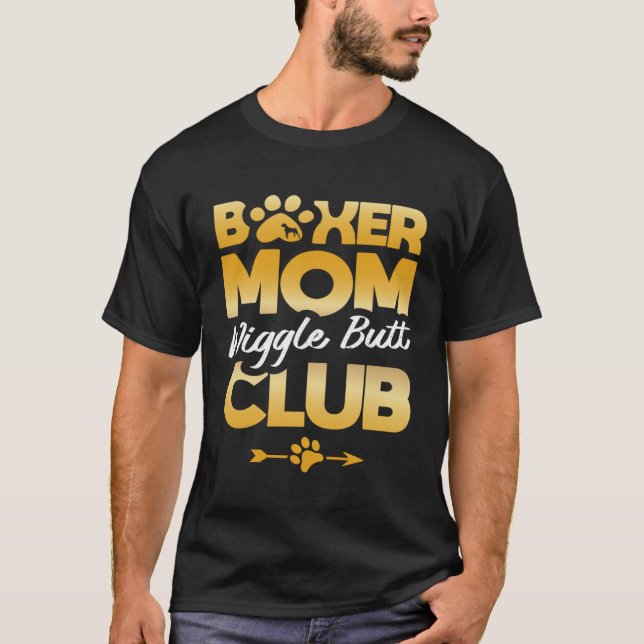 Boxer mom wiggle butt club for a Boxer T Shirt (Framsida)