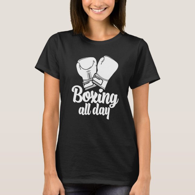 Boxing All Day  Women Boxing Sports Love  1 T Shirt (Framsida)