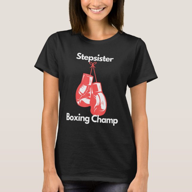 Boxing Champ Stepsister Boxing Gloves Childs Day T Shirt (Framsida)