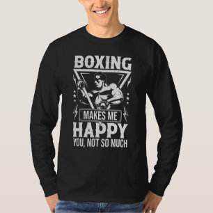 Boxing gör att jag inte får så mycket Lycklig T Shirt